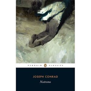Nostromo: A Tale of the Seaboard -- Joseph Conrad